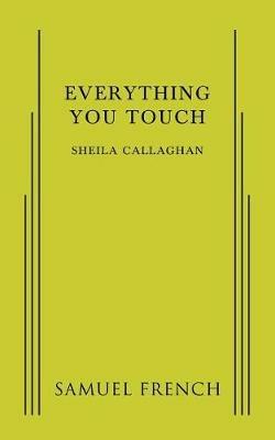 Everything You Touch - Sheila Callaghan - cover
