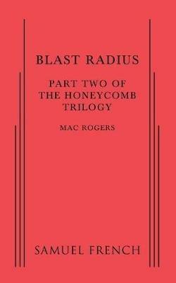 Blast Radius: Part Two of the Honeycomb Trilogy - Mac Rogers - cover