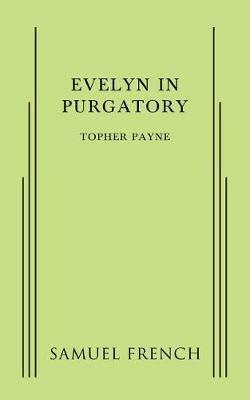 Evelyn in Purgatory - Topher Payne - cover