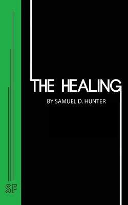 The Healing - Samuel D. Hunter - cover