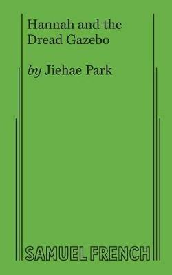 Hannah and the Dread Gazebo - Jiehae Park - cover