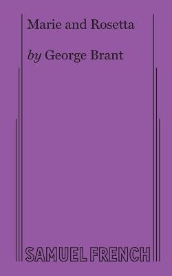 Marie and Rosetta - George Brant - cover