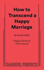 How to Transcend a Happy Marriage