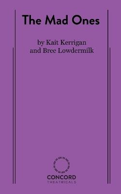 The Mad Ones - Kate Kerrigan,Brian Lowdermilk - cover