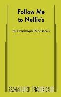 Follow Me to Nellie's - Dominique Morisseau - cover
