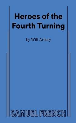 Heroes of the Fourth Turning - Will Arbery - cover