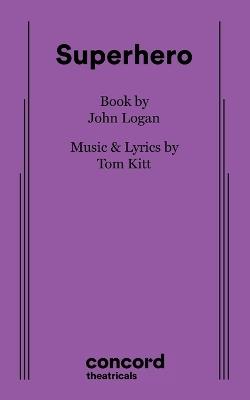 Superhero - John Logan,Tom Kitt - cover