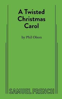 A Twisted Christmas Carol - Phil Olson - cover