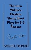 Thornton Wilder's Playlets - Thornton Wilder - cover