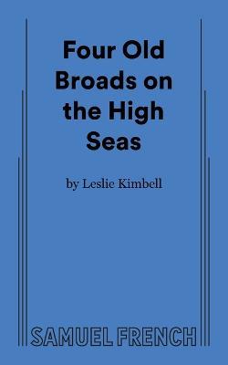 Four Old Broads on the High Seas - Leslie Kimbell - cover