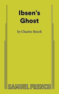 Ibsen's Ghost - Charles Busch - cover