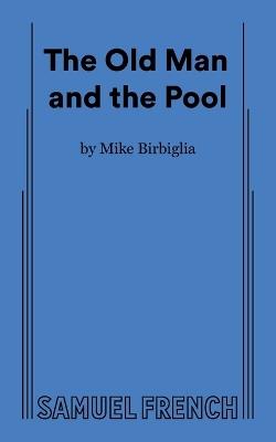 The Old Man and the Pool - Mike Birbiglia - cover