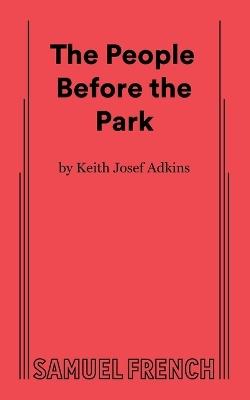 The People Before the Park - Keith Josepf Adkins - cover