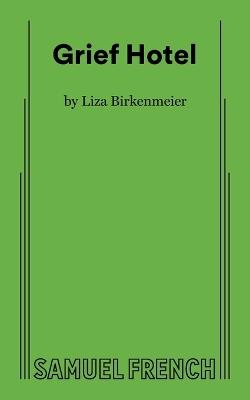 Grief Hotel - Liza Birkenmeier - cover