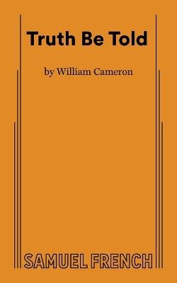 Truth Be Told - William Cameron - cover