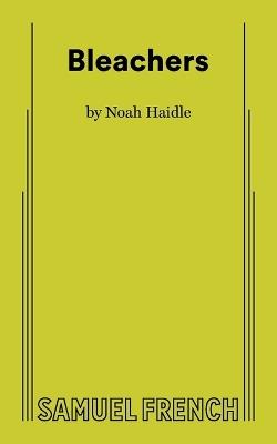 Bleachers - Noah Haidle - cover