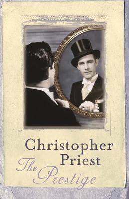 The Prestige: The literary masterpiece about a feud that spans generations - Christopher Priest - cover