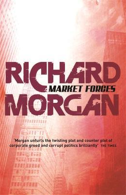 Market Forces - Richard Morgan - cover