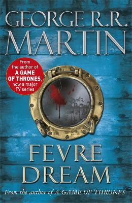 Fevre Dream: The 40th anniversary of a classic southern gothic novel - George R.R. Martin - cover