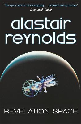 Revelation Space: The breath-taking space opera masterpiece - Alastair Reynolds - cover