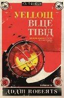 Yellow Blue Tibia: A Novel - Adam Roberts - cover