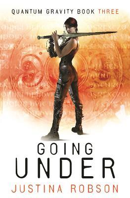Going Under: Quantum Gravity Book Three - Justina Robson - cover