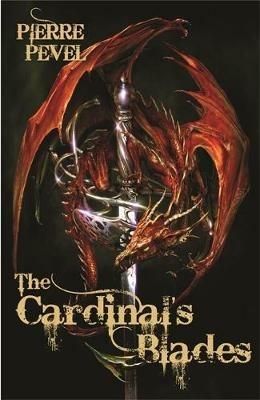 The Cardinal's Blades - Pierre Pevel - cover