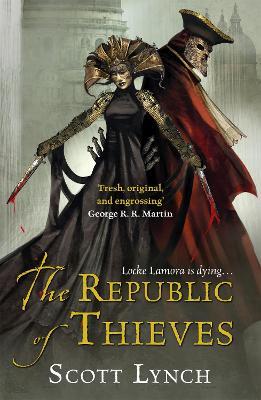 The Republic of Thieves: The Gentleman Bastard Sequence, Book Three - Scott Lynch - cover