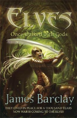 Elves: Once Walked With Gods - James Barclay - cover