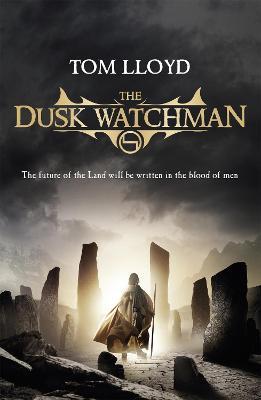 The Dusk Watchman: Book Five of The Twilight Reign - Tom Lloyd - cover