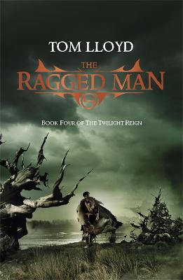 The Ragged Man: Book Four of The Twilight Reign - Tom Lloyd - cover