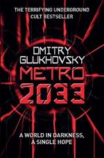 Metro 2033: The novels that inspired the bestselling games