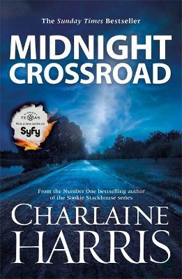 Midnight Crossroad: Now a major TV series: MIDNIGHT, TEXAS - Charlaine Harris - cover