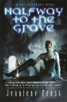 Halfway to the Grave: The sexiest and most badass paranormal romance series you'll ever read