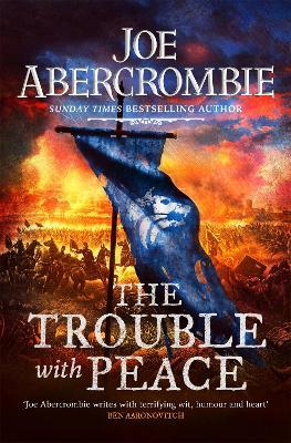The Trouble With Peace: The Gripping Sunday Times Bestselling Fantasy - Joe Abercrombie - cover