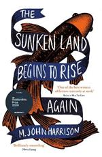The Sunken Land Begins to Rise Again: Winner of the Goldsmiths Prize 2020