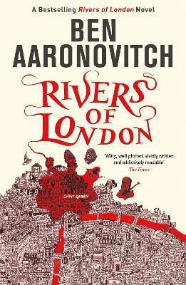 Rivers of London: Book 1 in the #1 bestselling Rivers of London series - Ben Aaronovitch - cover