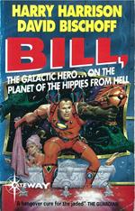 Bill, the Galactic Hero: Planet of the Hippies from Hell