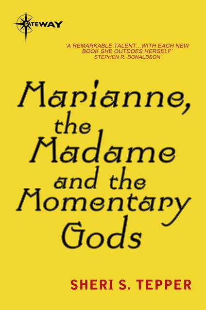 Marianne, the Madame, and the Momentary Gods