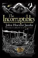 The Incorruptibles - John Hornor Jacobs - cover