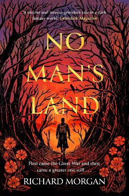 No Man's Land: The explosive, dark WWI novel for horror and fantasy readers alike - Richard Morgan - cover