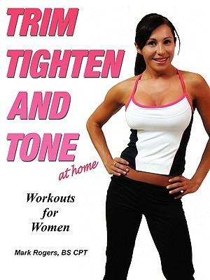 Trim Tighten and Tone - Mark Rogers - cover