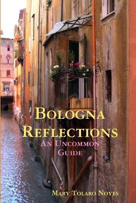 Bologna Reflections - Mary Tolaro Noyes - cover