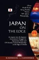 Japan on the Edge: An Inquiry into the Japanese Government's Struggle for Superpower Status and UN Security Council Membership at the Edge of Decline - Roberto M. Rodriguez,Laurent A. Cleenewerck - cover