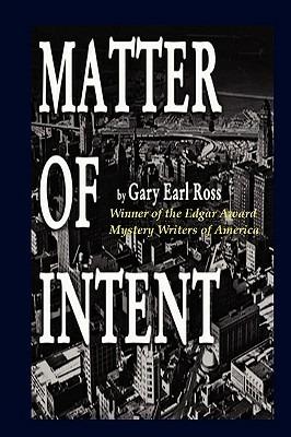 Matter of Intent - Gary Earl Ross - cover