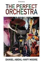 The Perfect Orchestra / Poems