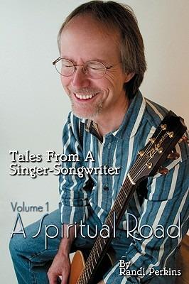 Tales From A Singer-Songwriter Volume 1: A Spiritual Road - Randi Perkins - cover