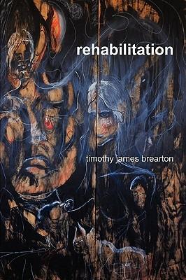 Rehabilitation - timothy james brearton - cover