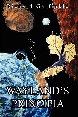 Wayland's Principia - Richard Garfinkle - cover