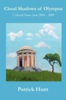 Cloud Shadows of Olympus: Collected Poems from 2006 - 2009 - Patrick Hunt - cover